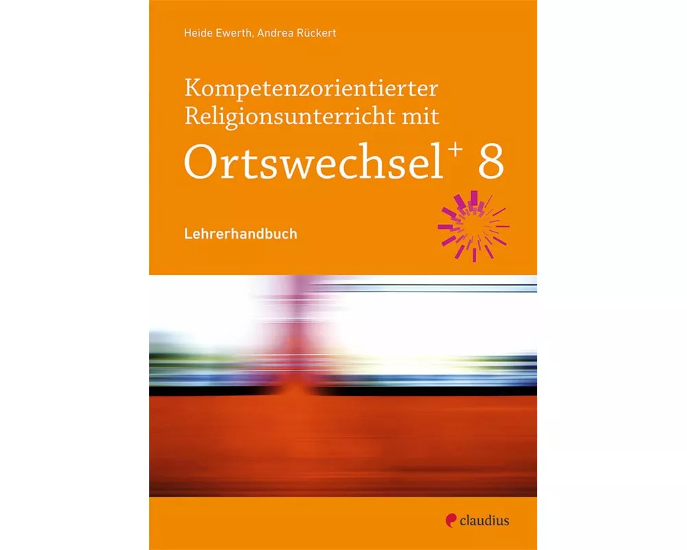 Kompetenzorientierter Religionsunterricht mit Ortswechsel PLUS 8