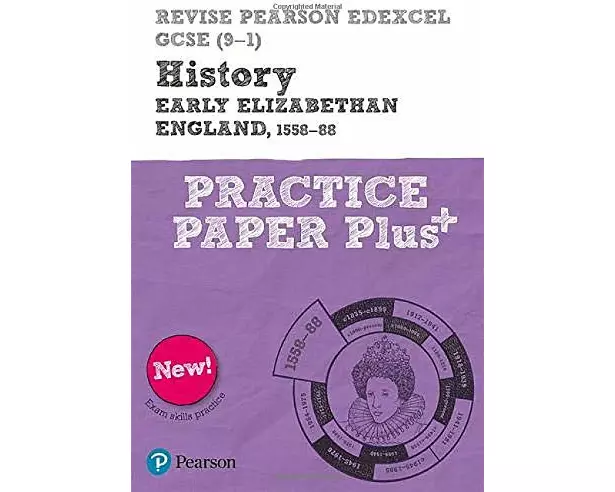 Pearson REVISE Edexcel GCSE History Early Elizabethan England, 1558-88 Practice Paper Plus - 2023 and 2024 exams