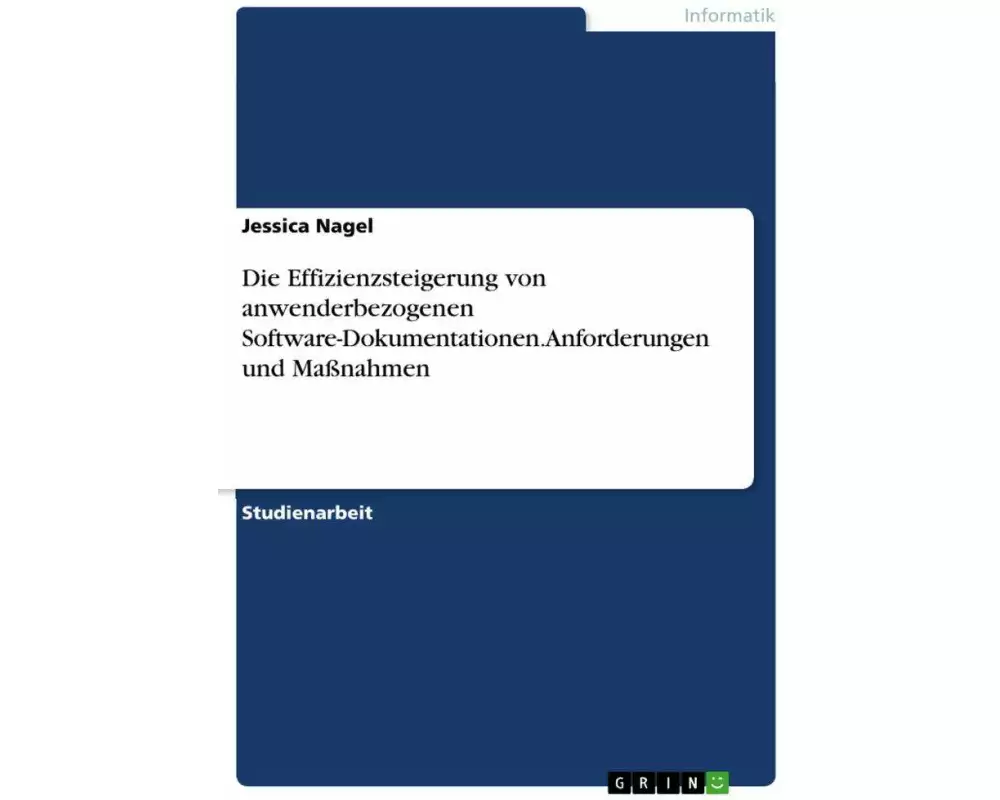 Die Effizienzsteigerung von anwenderbezogenen Software-Dokumentationen. Anforderungen und Maßnahmen
