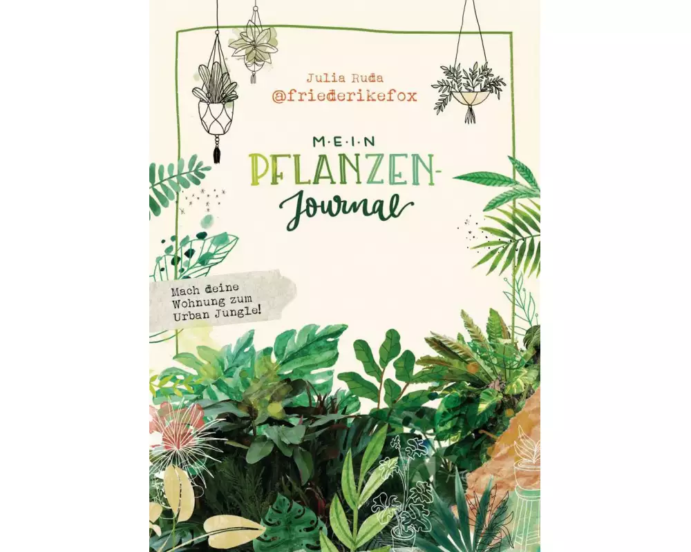 Friederikefox: Mein Pflanzen-Journal