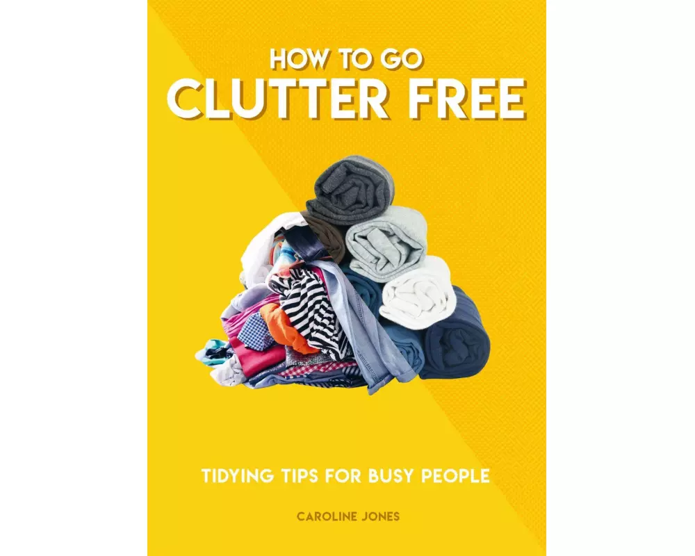 How to Go Clutter Free