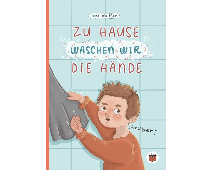 Zu Hause waschen wir die Hände