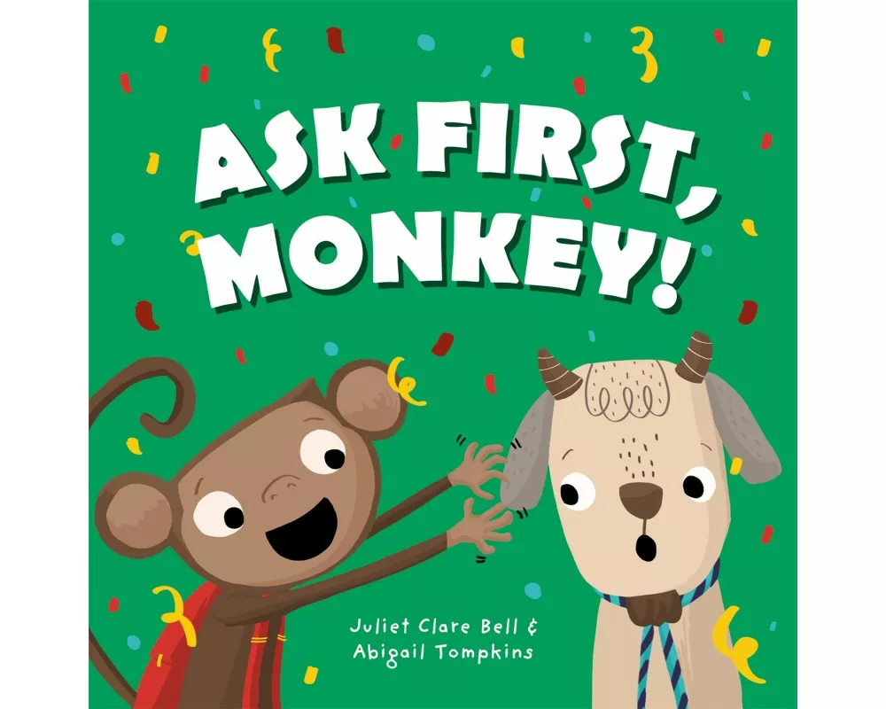 Ask First, Monkey!
