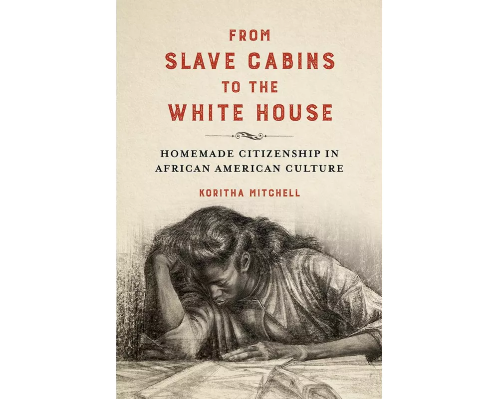 From Slave Cabins to the White House