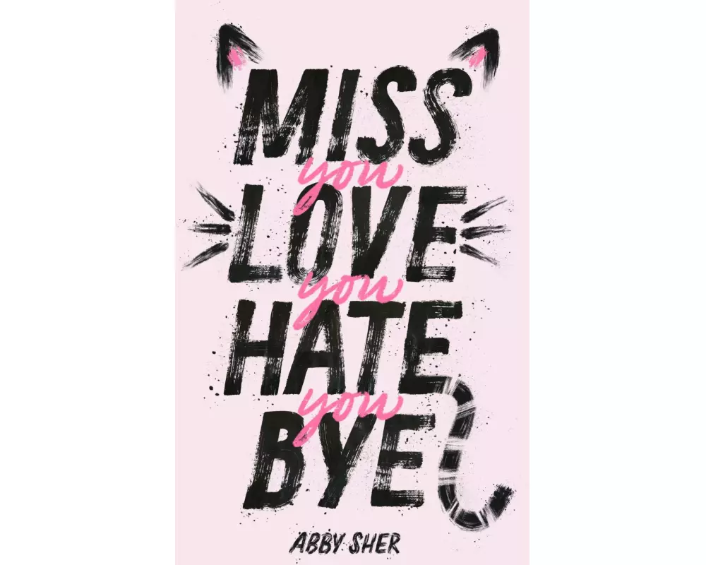 Miss You Love You Hate You Bye