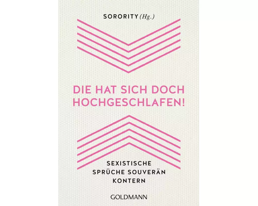 "Die hat sich doch hochgeschlafen!"