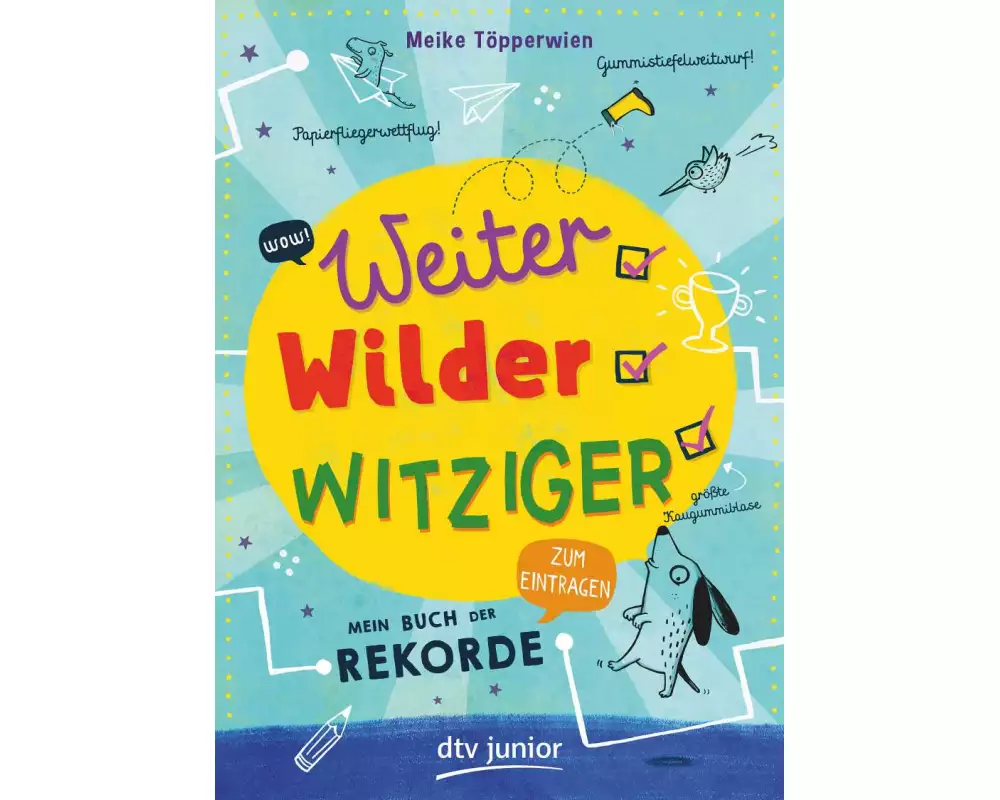 Weiter, wilder, witziger – Mein Buch der Rekorde