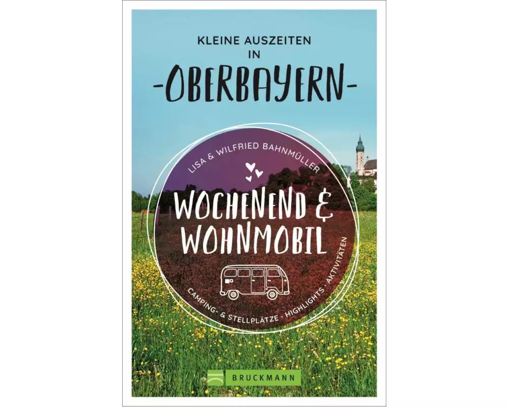 Wochenend und Wohnmobil - Kleine Auszeiten in Oberbayern
