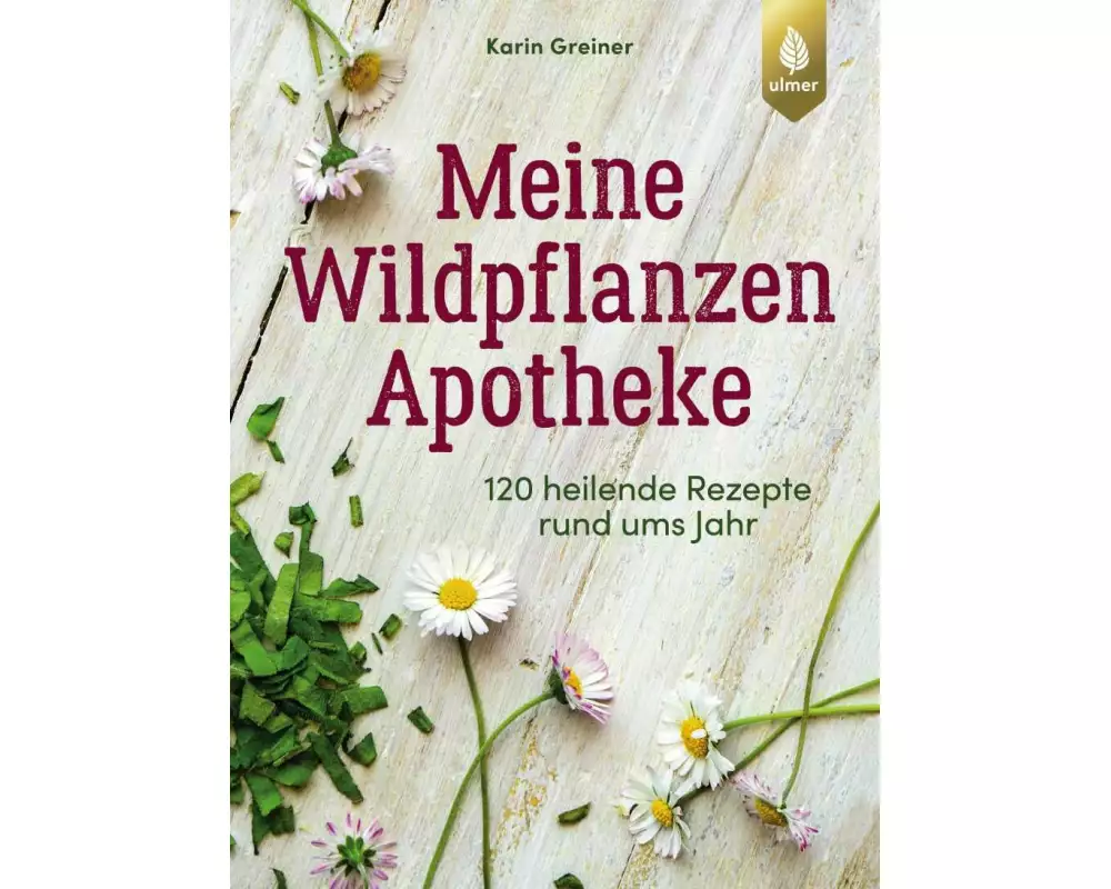 Meine Wildpflanzen-Apotheke