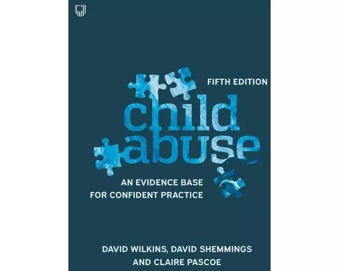 Child Abuse 5e An evidence base for confident practice