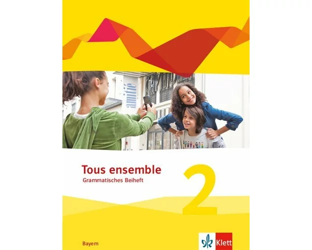 Tous ensemble 2. Ausgabe Bayern. Grammatisches Beiheft 2. Lernjahr