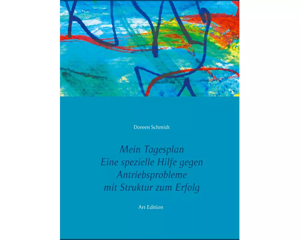 Mein Tagesplan. Eine spezielle Hilfe gegen Antriebsprobleme. Mit Struktur zum Erfolg