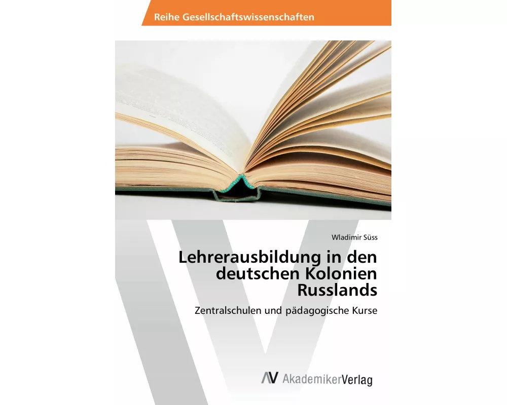 Lehrerausbildung in den deutschen Kolonien Russlands