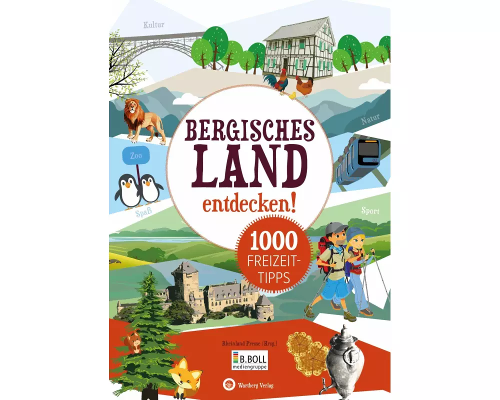 Bergisches Land entdecken! 1000 Freizeittipps