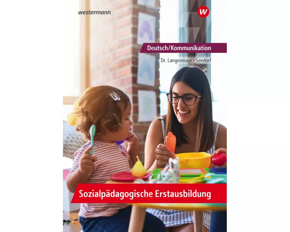 Deutsch/Kommunikation - Sozialpädagogische Erstausbildung. Ein Arbeitsbuch für Kinderpflege und Sozialassistenz: Schulbuch