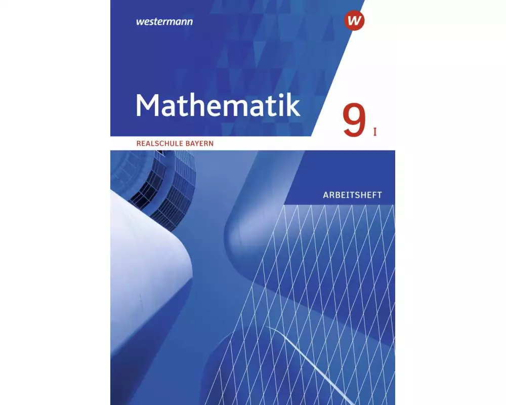 Mathematik - Ausgabe 2016 für Realschulen in Bayern