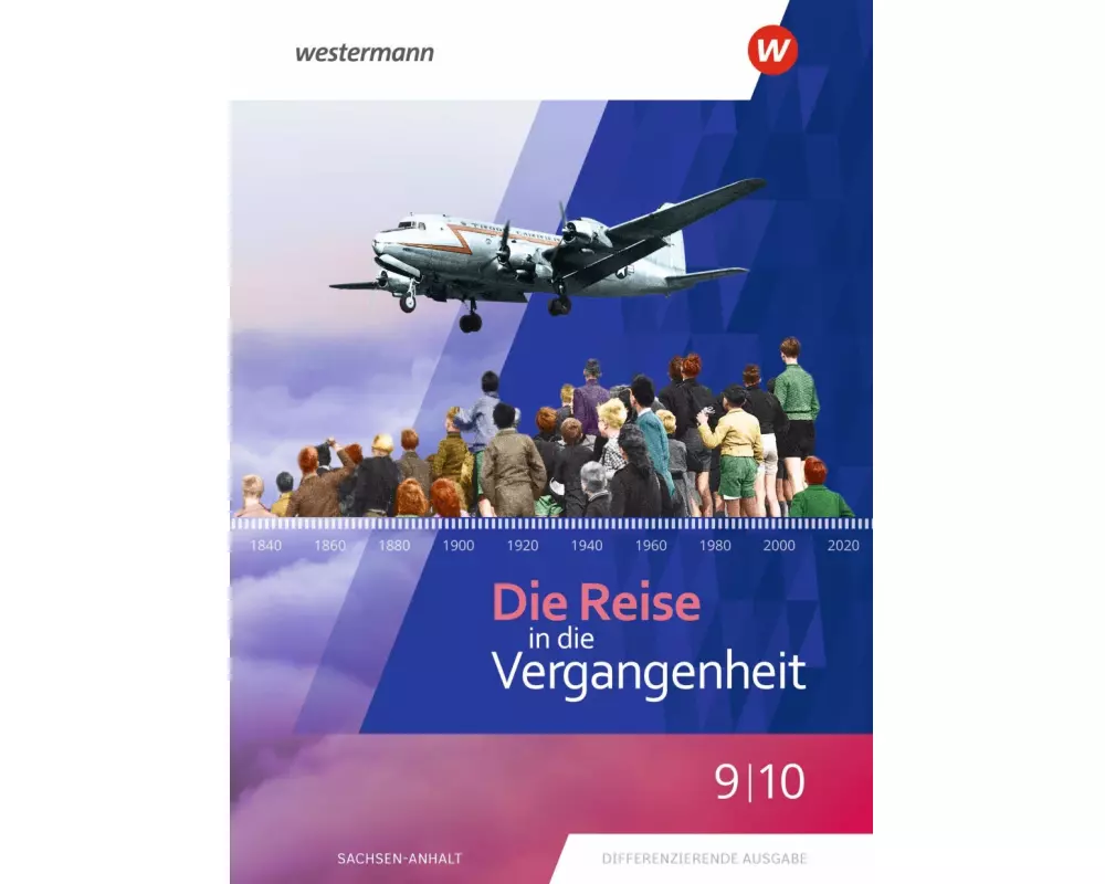 Die Reise in die Vergangenheit - Ausgabe 2020 für Sachsen-Anhalt