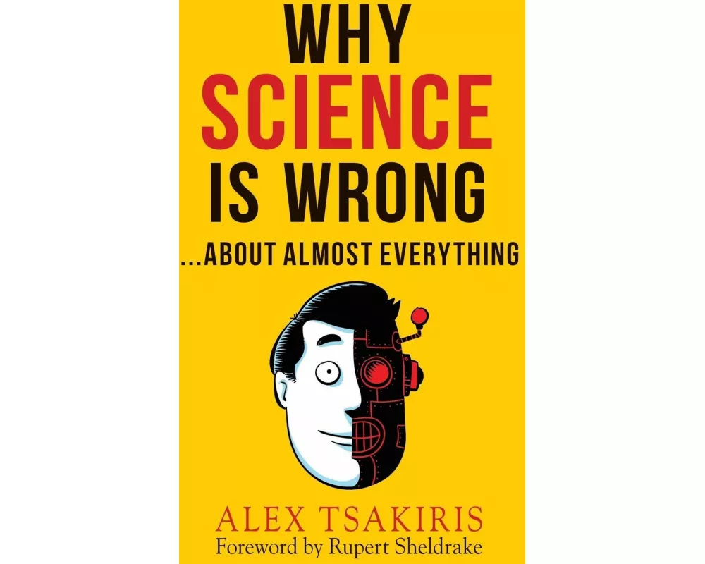 WHY SCIENCE IS WRONG...About Almost Everything
