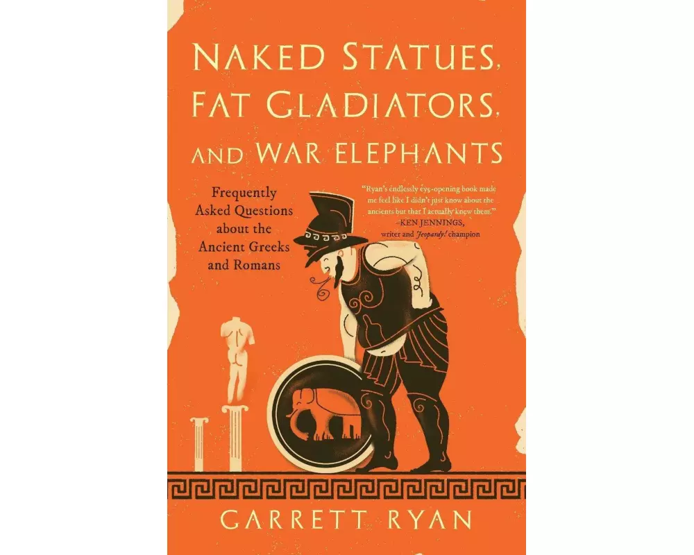 Naked Statues, Fat Gladiators, and War Elephants
