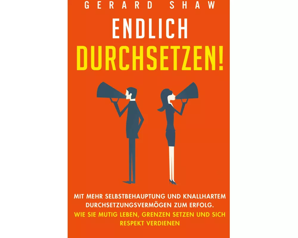 Endlich durchsetzen!