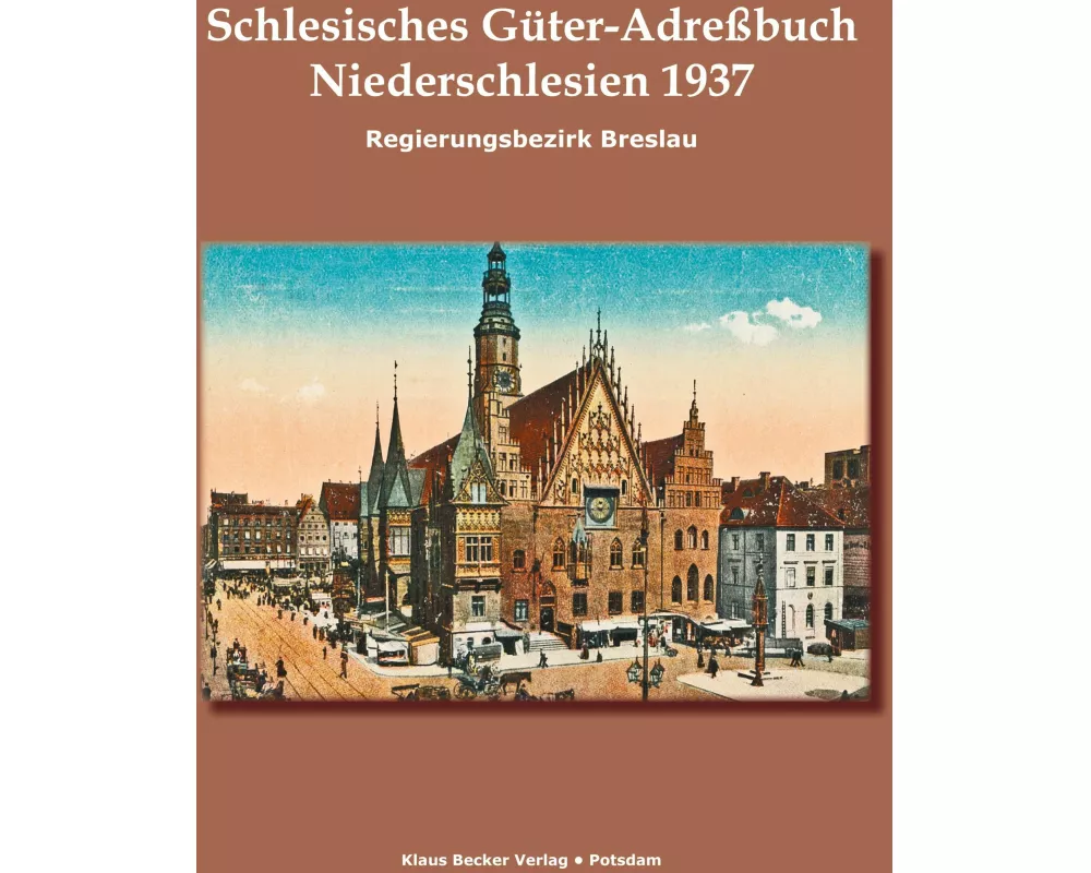Schlesisches Güter-Adreßbuch, Regierungsbezirk Breslau 1937; Silesian Property Register, Breslau Administrative District 1937