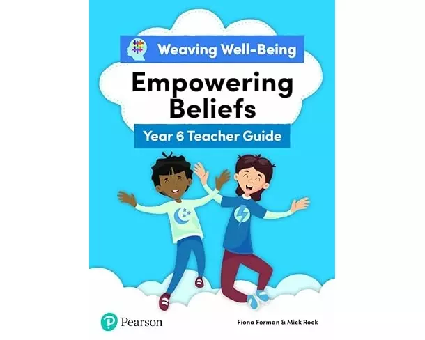 Weaving Well-Being Year 6 / P7 Empowering Beliefs Teacher Guide