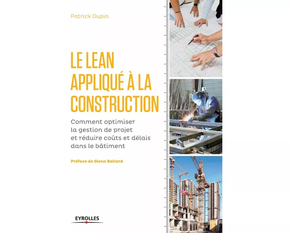 Le LEAN appliqué à la construction: Comment optimiser la gestion de projet et réduire coûts et délais dans le bâtiment