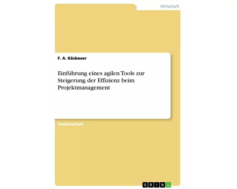 Einführung eines agilen Tools zur Steigerung der Effizienz beim Projektmanagement