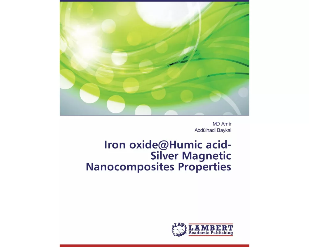 Iron oxide@Humic acid-Silver Magnetic Nanocomposites Properties