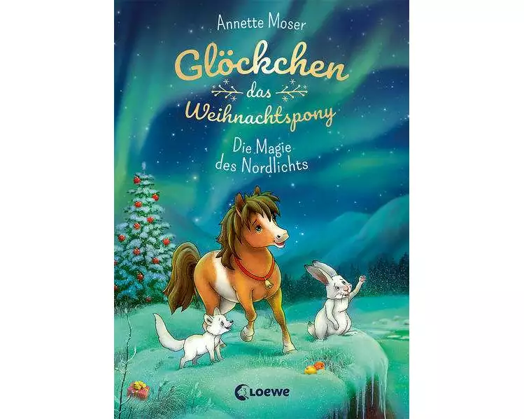 Glöckchen, das Weihnachtspony (Band 3) - Die Magie des Nordlichts