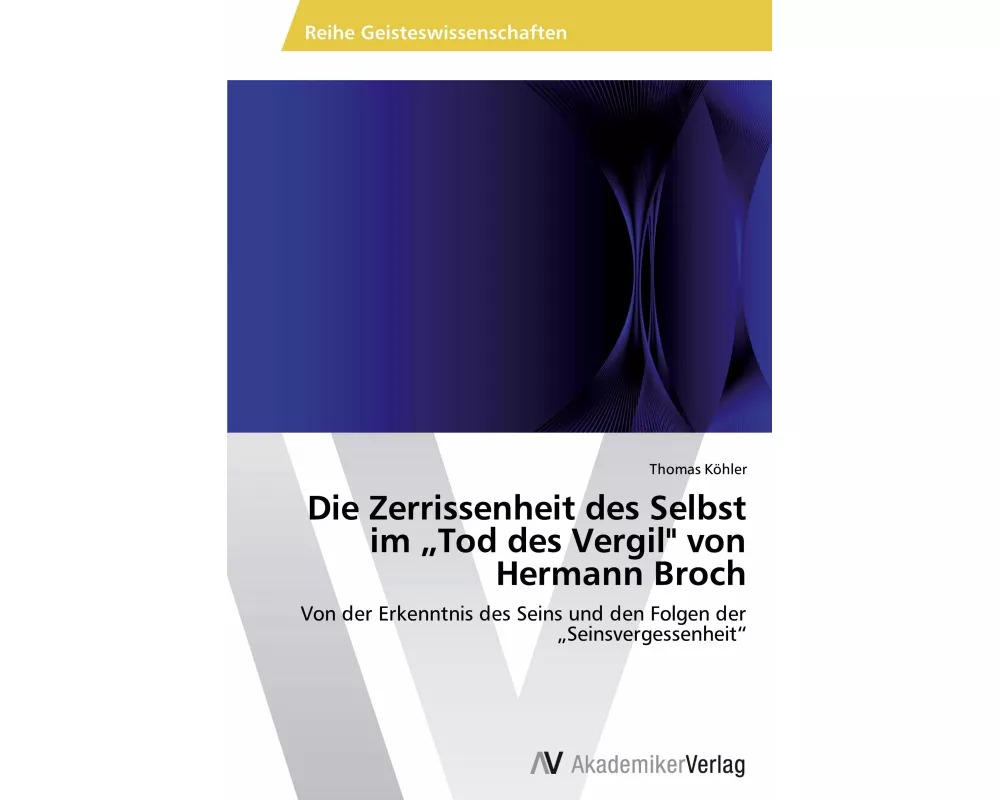 Die Zerrissenheit des Selbst im "Tod des Vergil" von Hermann Broch