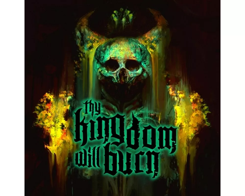 Thy Kingdom Will Burn