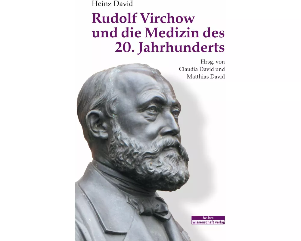 Rudolf Virchow und die Medizin des 20. Jahrhunderts