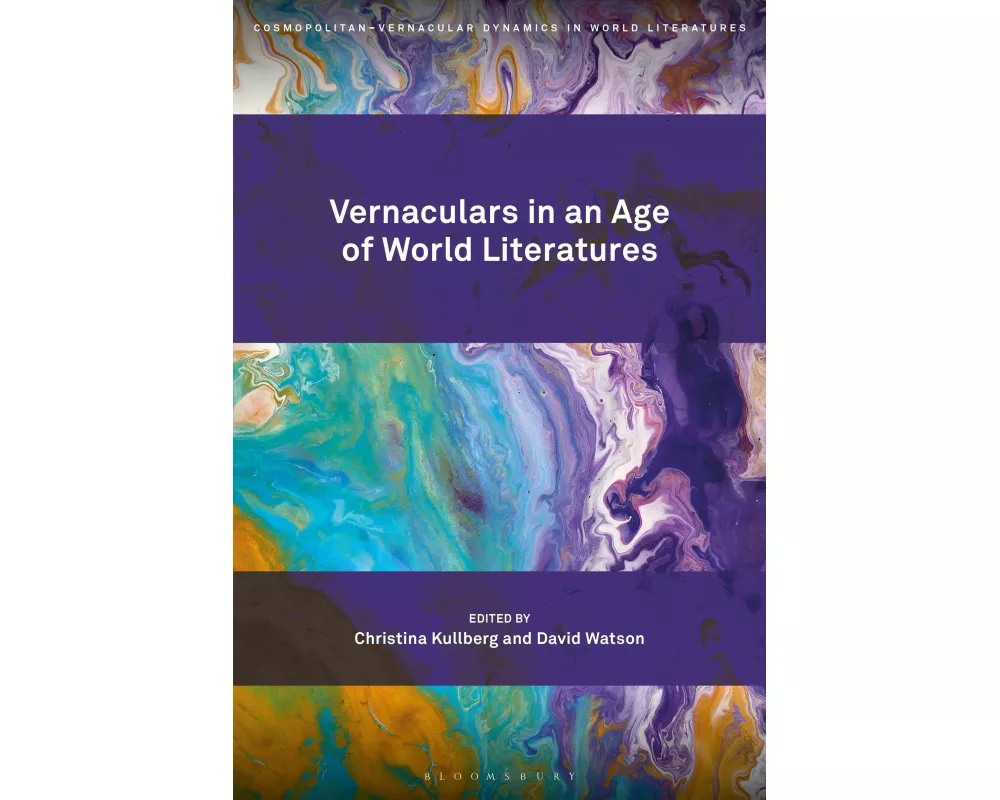 Vernaculars in an Age of World Literatures