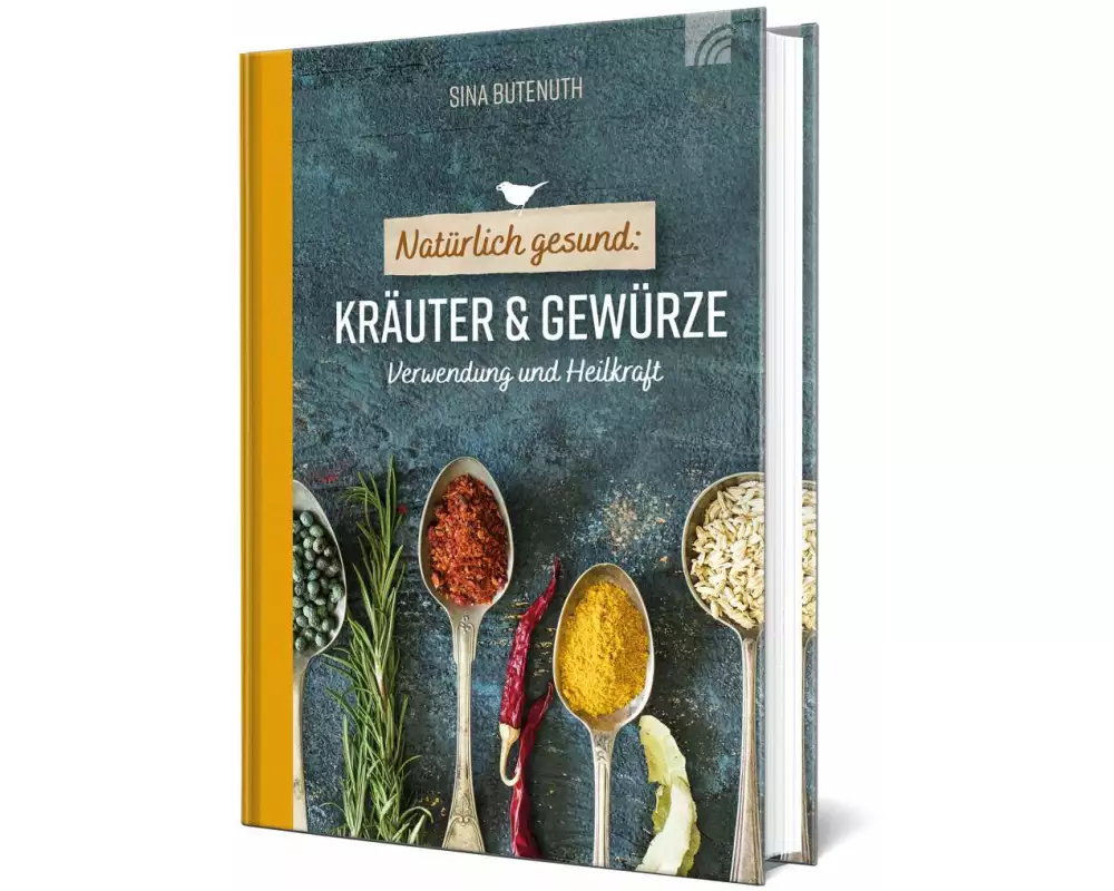 Natürlich gesund: Kräuter und Gewürze