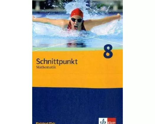 Schnittpunkt Mathematik - Neubearbeitung. Schülerband 8. Schuljahr. Ausgabe Rheinland-Pfalz