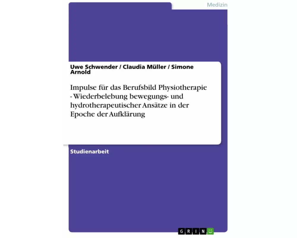 Impulse für das Berufsbild Physiotherapie - Wiederbelebung bewegungs- und hydrotherapeutischer Ansätze in der Epoche der Aufklärung