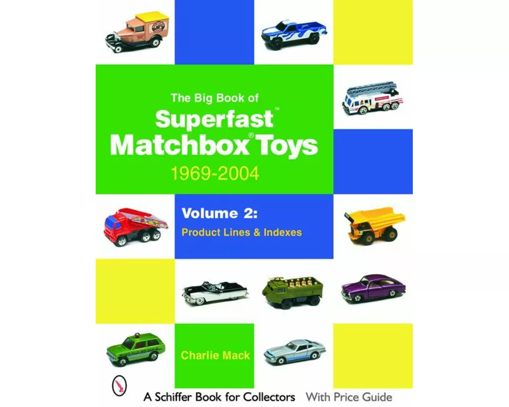 The Big Book of Matchbox Superfast Toys: 1969-2004