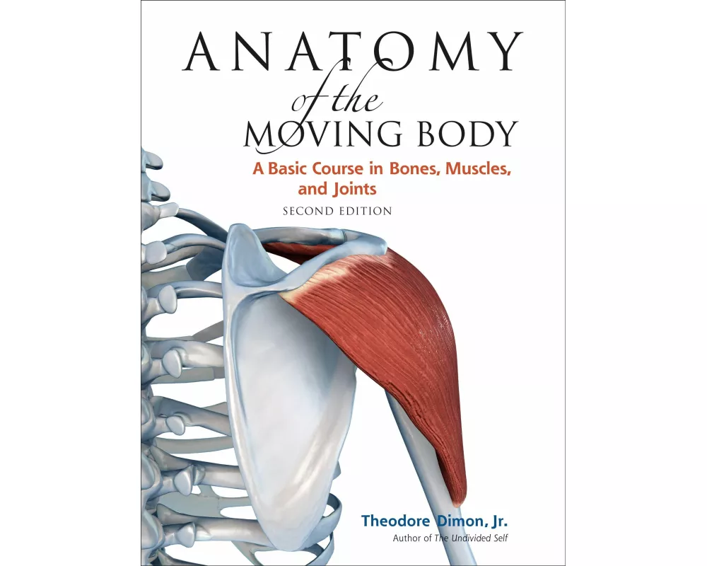 Anatomy of the Moving Body, Second Edition
