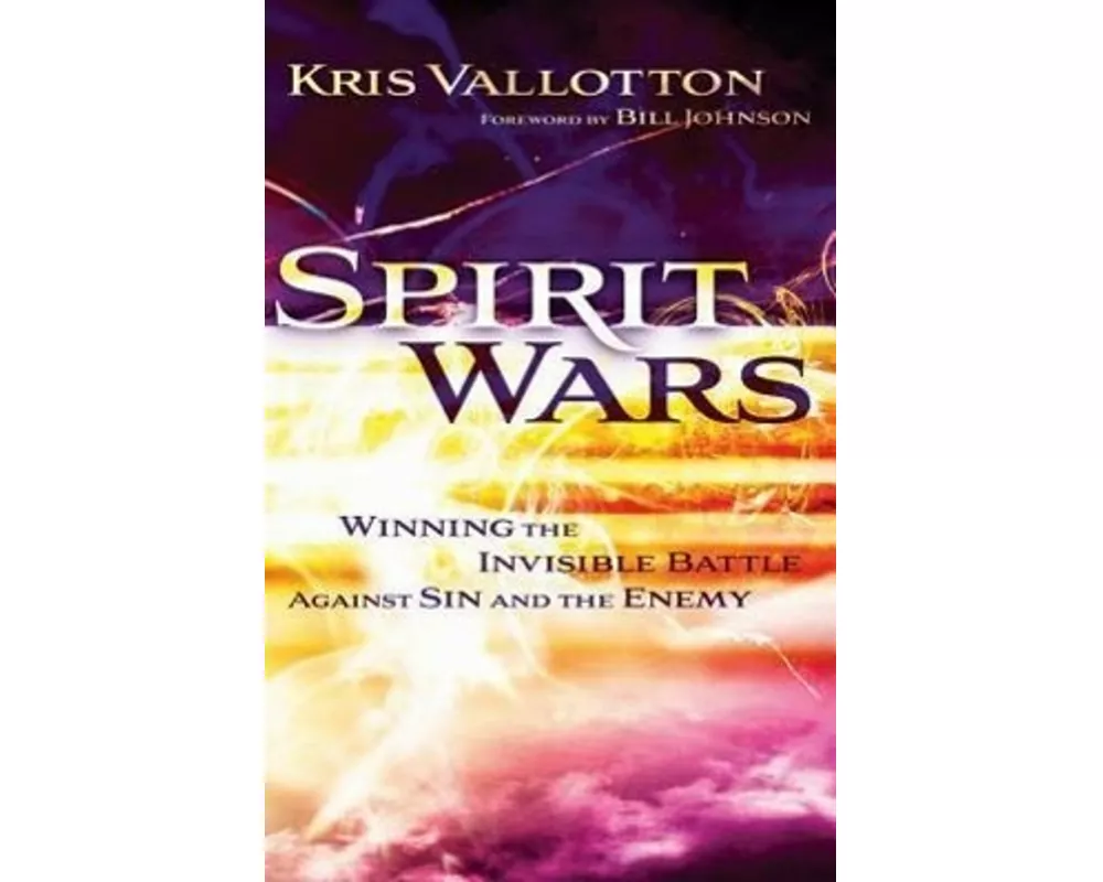 Spirit Wars – Winning the Invisible Battle Against Sin and the Enemy
