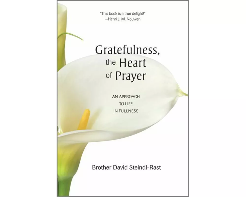 Gratefulness, the Heart of Prayer