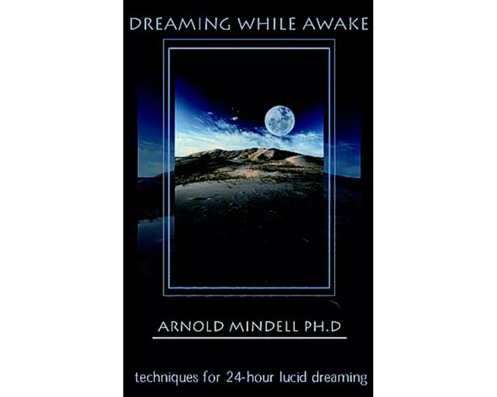 Dreaming While Awake