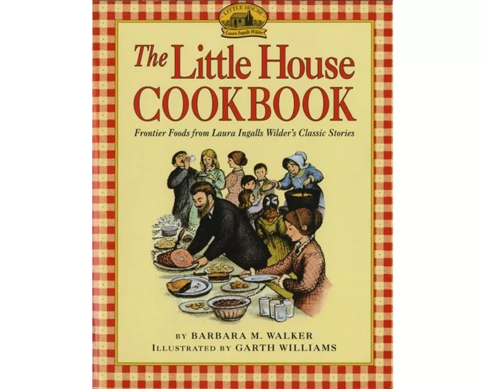 The Little House Cookbook