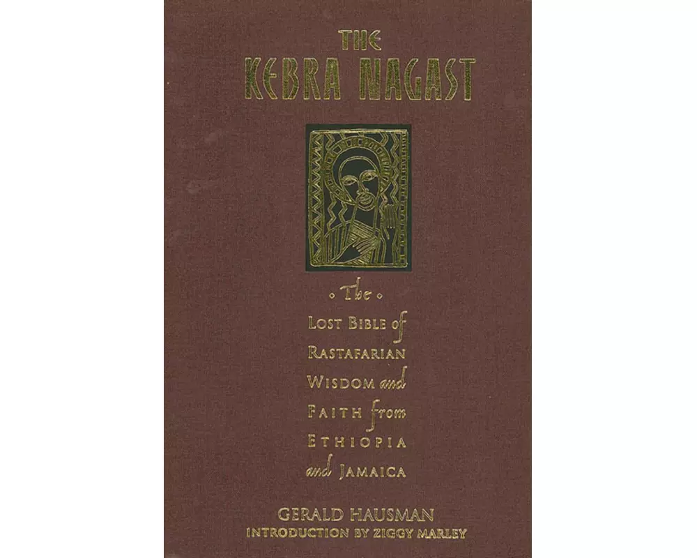 The Kebra Nagast: The Lost Bible of Rastafarian Wisdom and Faith from Ethiopia and Jamaica