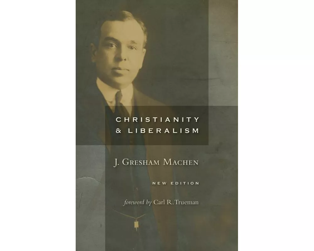 Christianity and Liberalism, New Ed