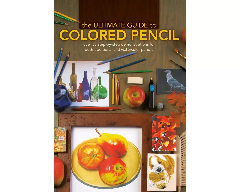 The Ultimate Guide to Colored Pencil