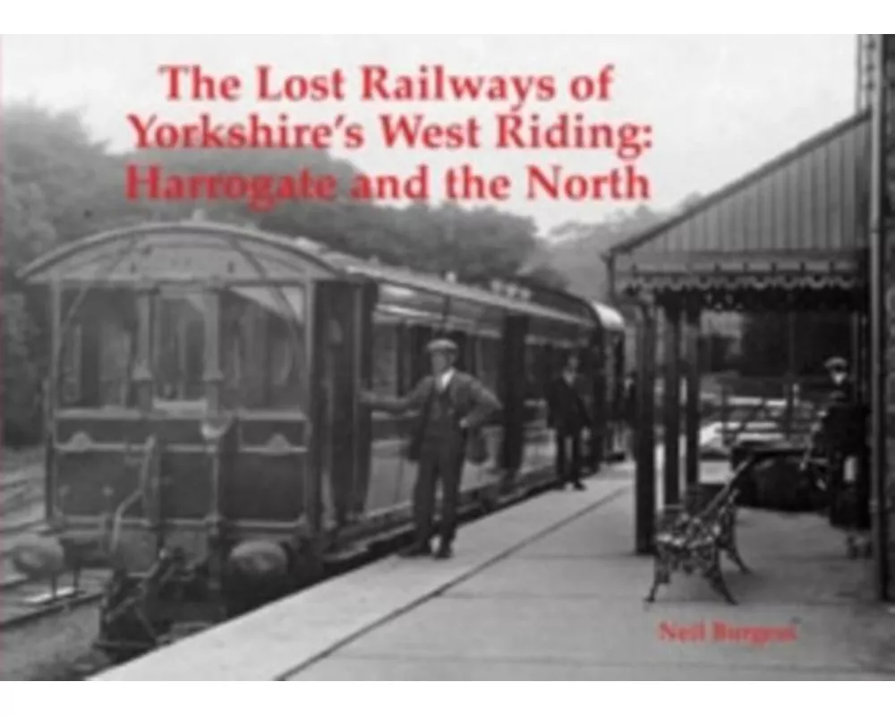 The Lost Railways of Yorkshire's West Riding