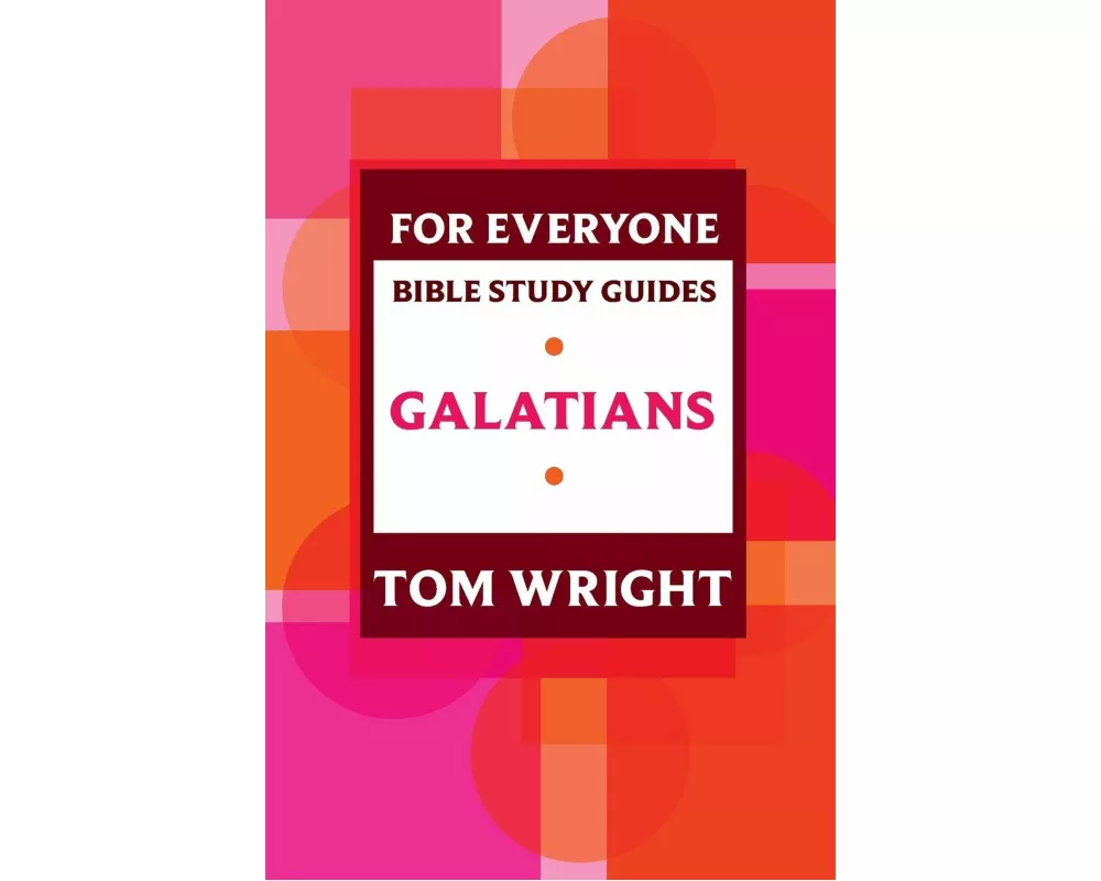 For Everyone Bible Study Guide: Galatians