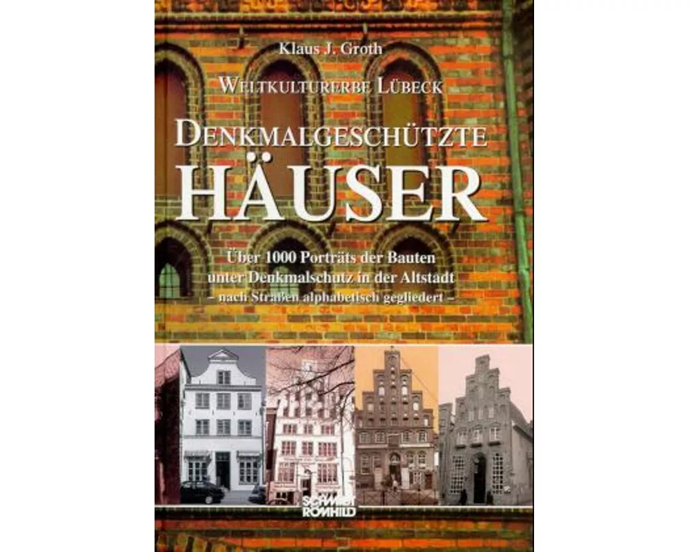 Weltkulturerbe Lübeck. Denkmalgeschützte Häuser