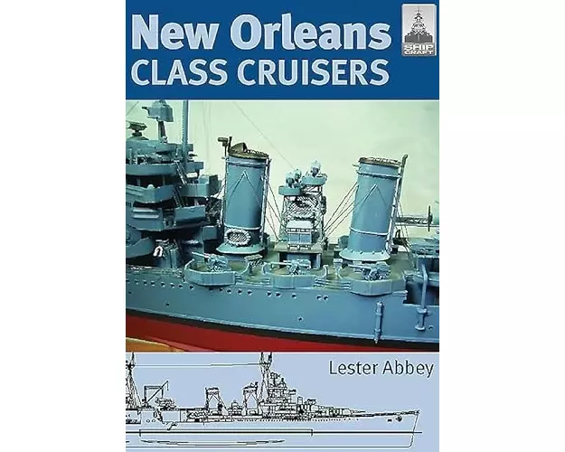 Shipcraft 13: New Orleans Class Cruisers